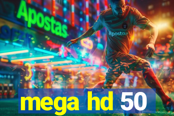 mega hd 50